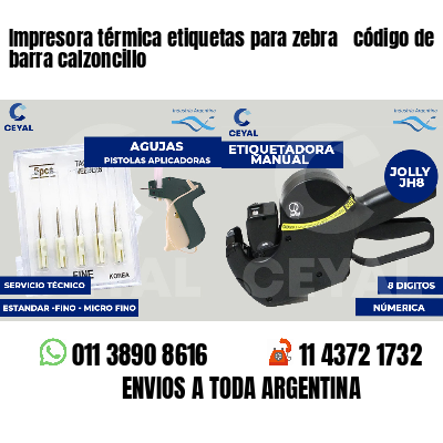 Impresora térmica etiquetas para zebra  código de barra calzoncillo